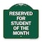 Signmission Reserved for Student of Month, Green & White Aluminum Architectural Sign, 18" x 18", GW-1818-23171 A-DES-GW-1818-23171 - alternate 1